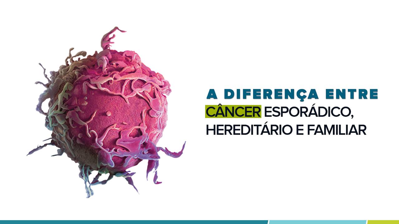 A diferença entre câncer esporádico, hereditário e familiar