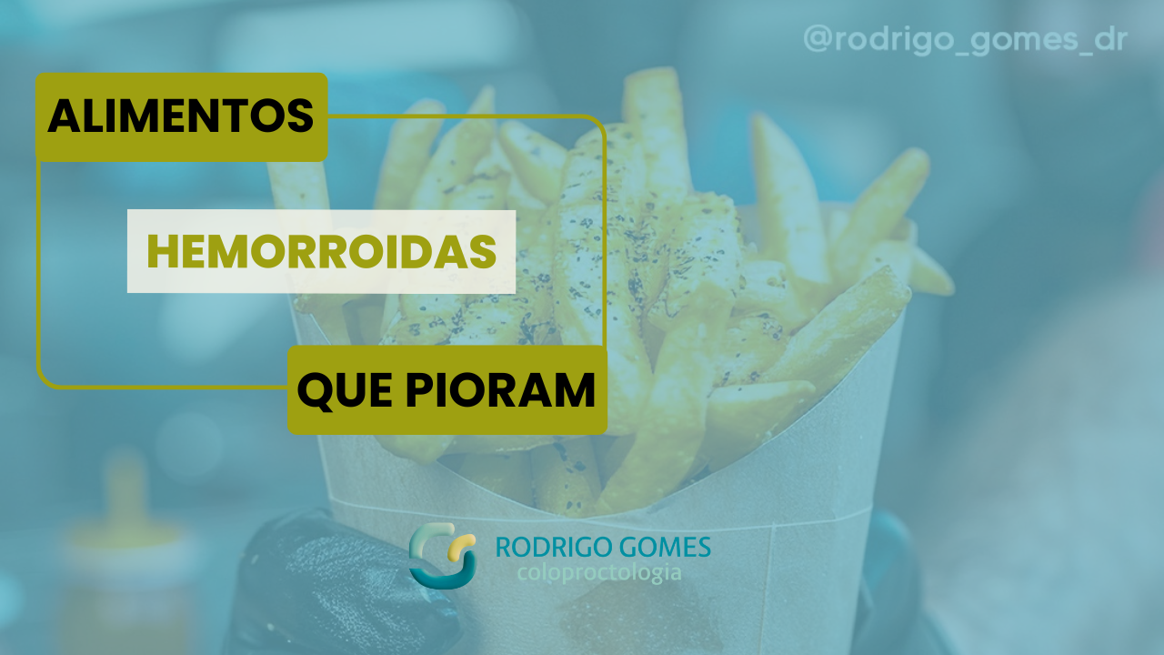 Alimentos que pioram as hemorroidas