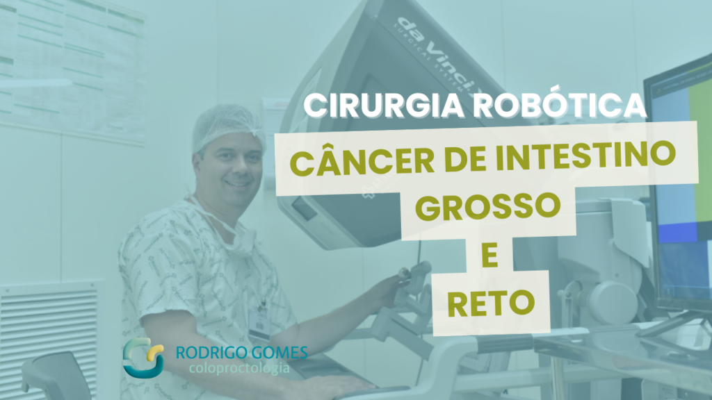 Cirurgia robótica para câncer de intestino grosso e reto