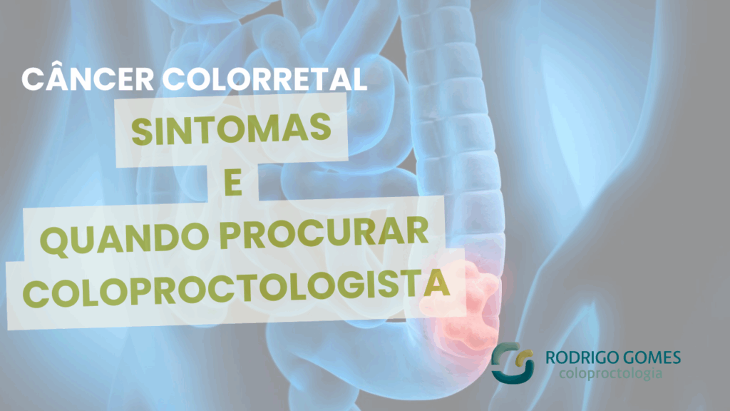 Sintomas de câncer colorretal quando procurar um coloproctologista