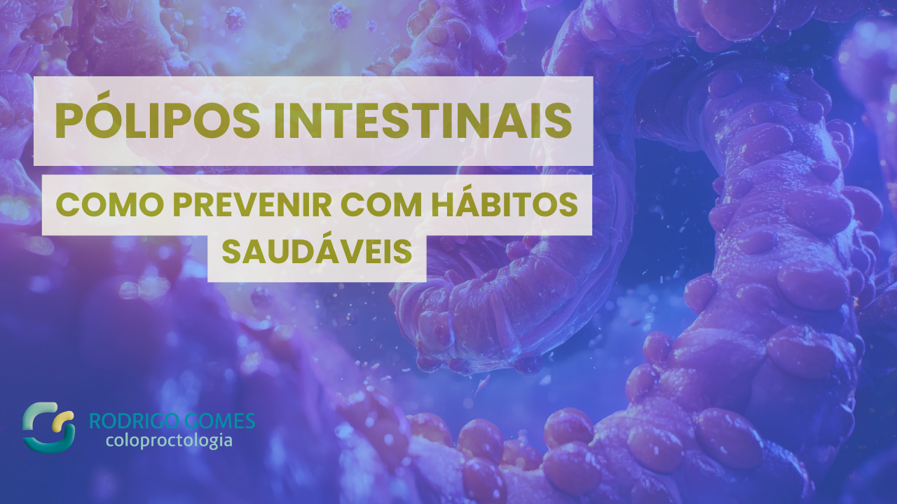 Como prevenir pólipos intestinais com hábitos saudáveis
