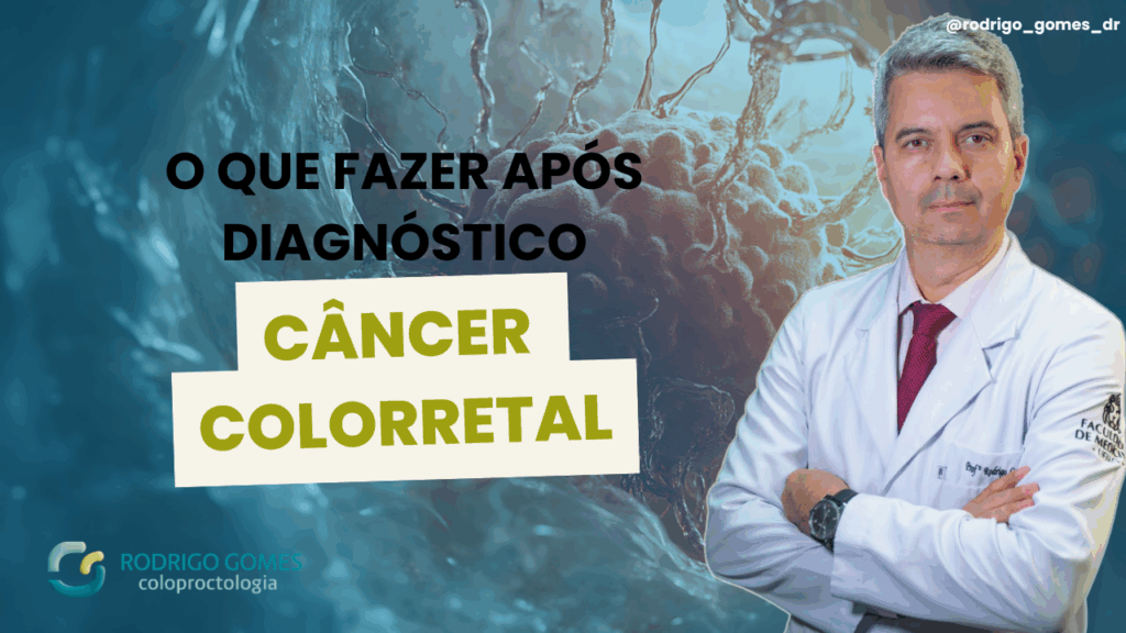 O Que Fazer Após o Diagnóstico de Câncer Colorretal