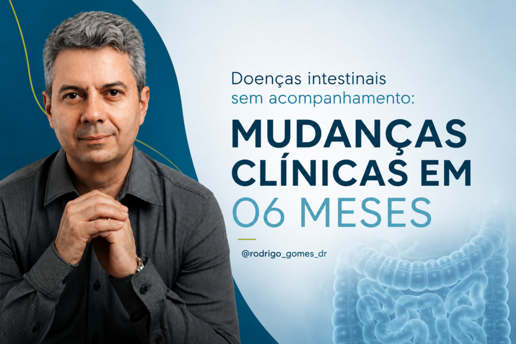 Doenças intestinais sem acompanhamento: mudanças clínicas em 6 meses