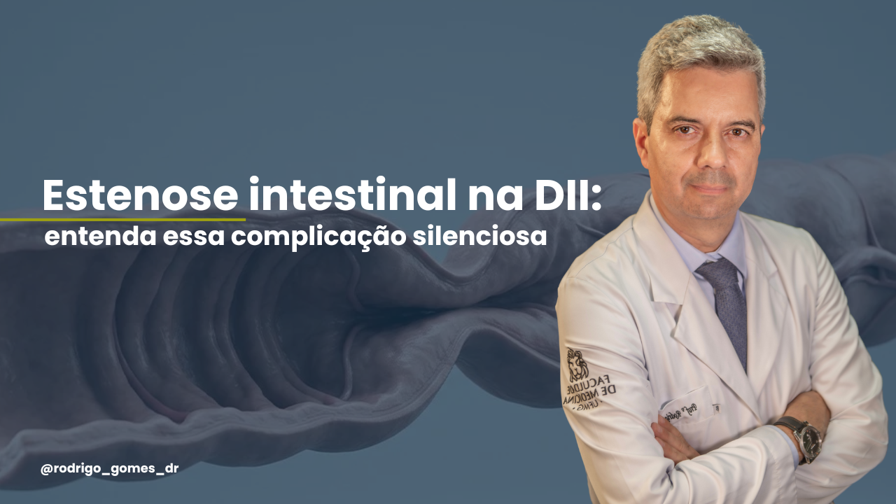 Estenose intestinal na DII como identificar e tratar essa complicação silenciosa